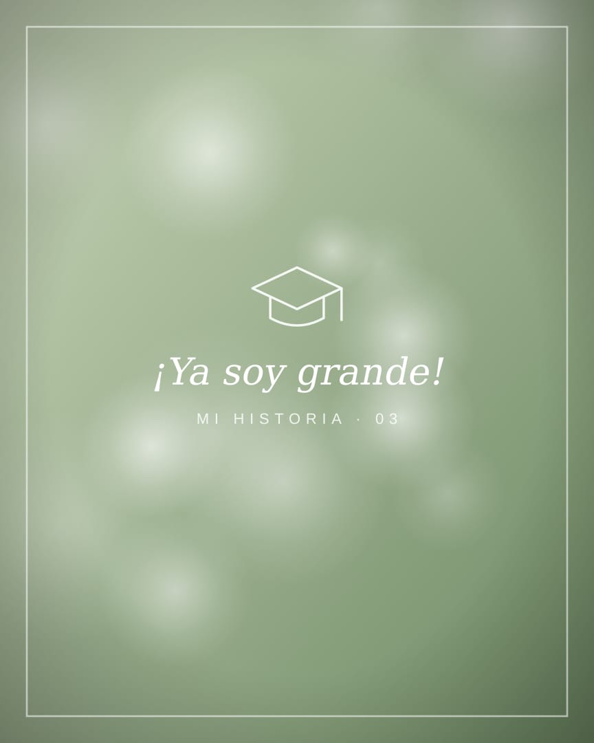 ¡Ya soy grande!