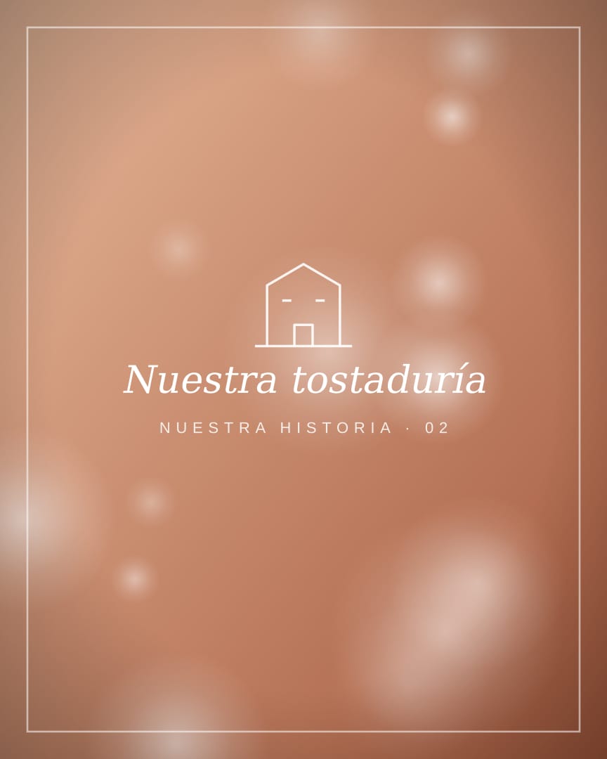 Nuestra tostaduría